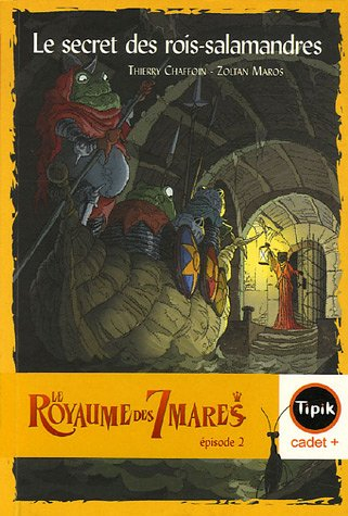 Le royaume des 7 mares. Vol. 2. Le secret des rois-salamandres