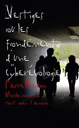 Vestiges ou les fondements d'une cyberécologie : marche sonore à Saint-Ouen-l'Aumône