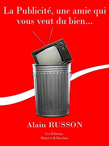 La publicité, une amie qui vous veut du bien...