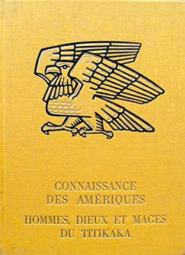 connaissance des amériques. hommes, dieux et mages du titikaka. photographies et dessins de l'auteur