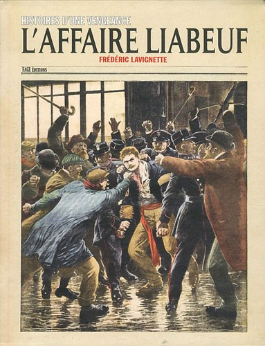 L'affaire Liabeuf : histoires d'une vengeance