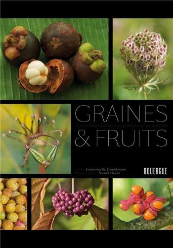 Graines et fruits : une histoire botanique, poétique et gourmande