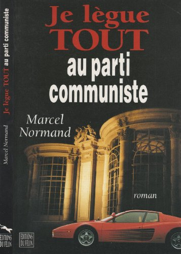 Je lègue tout au parti communiste