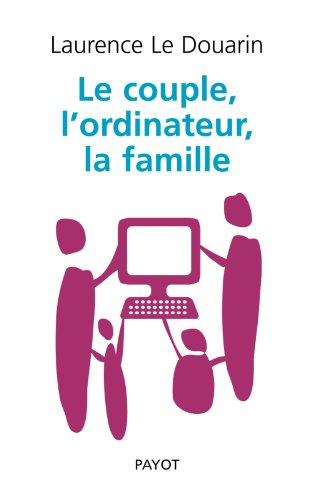 Le couple, l'ordinateur, la famille