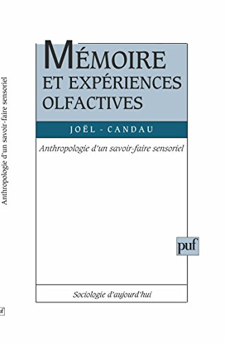 Mémoire et expériences olfactives : anthropologie d'un savoir-faire sensoriel