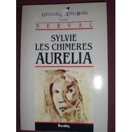 Sylvie. Les Chimères, extraits. Aurélia, extraits
