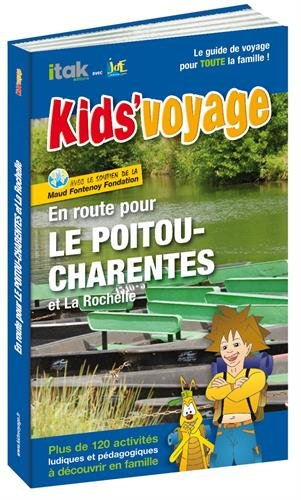 En route pour le Poitou-Charentes ! : et La Rochelle : plus de 120 activités ludiques et pédagogique