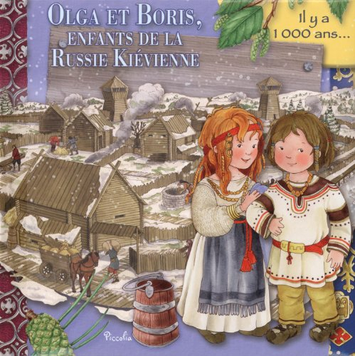 Olga et Boris, enfants de la Russie kiévienne : il y a 1.000 ans...