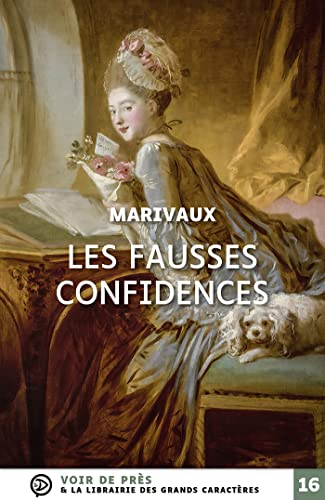 Les fausses confidences : comédie en trois actes, en prose, représentée pour la première fois par le