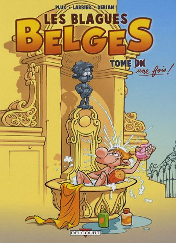 Les blagues belges. Vol. 1. Tome une fois !