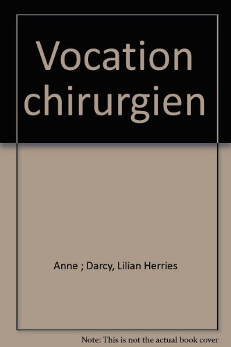 Vocation : chirurgien. La force de l'évidence