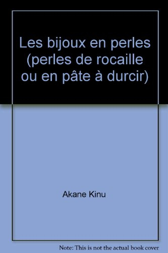 les bijoux en perles (perles de rocaille ou en pâte à durcir)