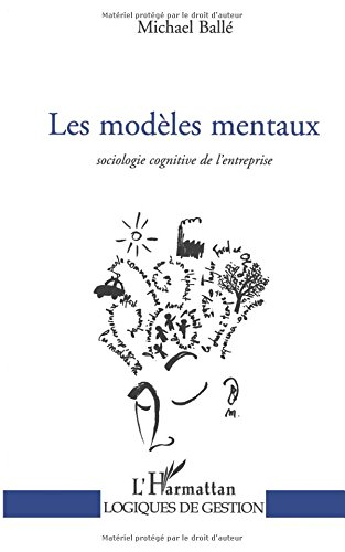 Les modèles mentaux : sociologie cognitive de l'entreprise