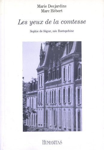 les yeux de la comtesse. sophie de ségur, née rostopchine