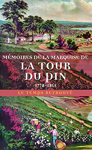 Mémoires de la marquise de La Tour du Pin, 1778-1815 : journal d'une femme de cinquante ans. Corresp