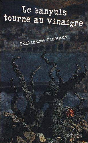 Le banyuls tourne au vinaigre : polar
