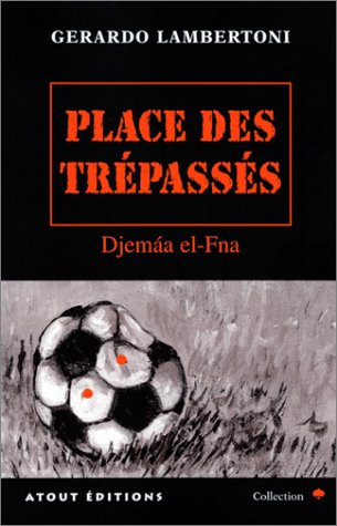Place des trépassés : Djemaa el-Fna