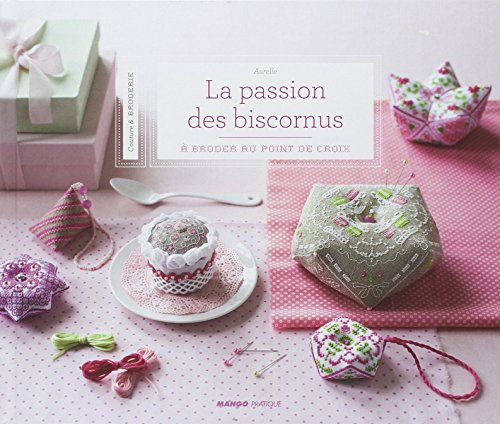 La passion des biscornus : à broder au point de croix
