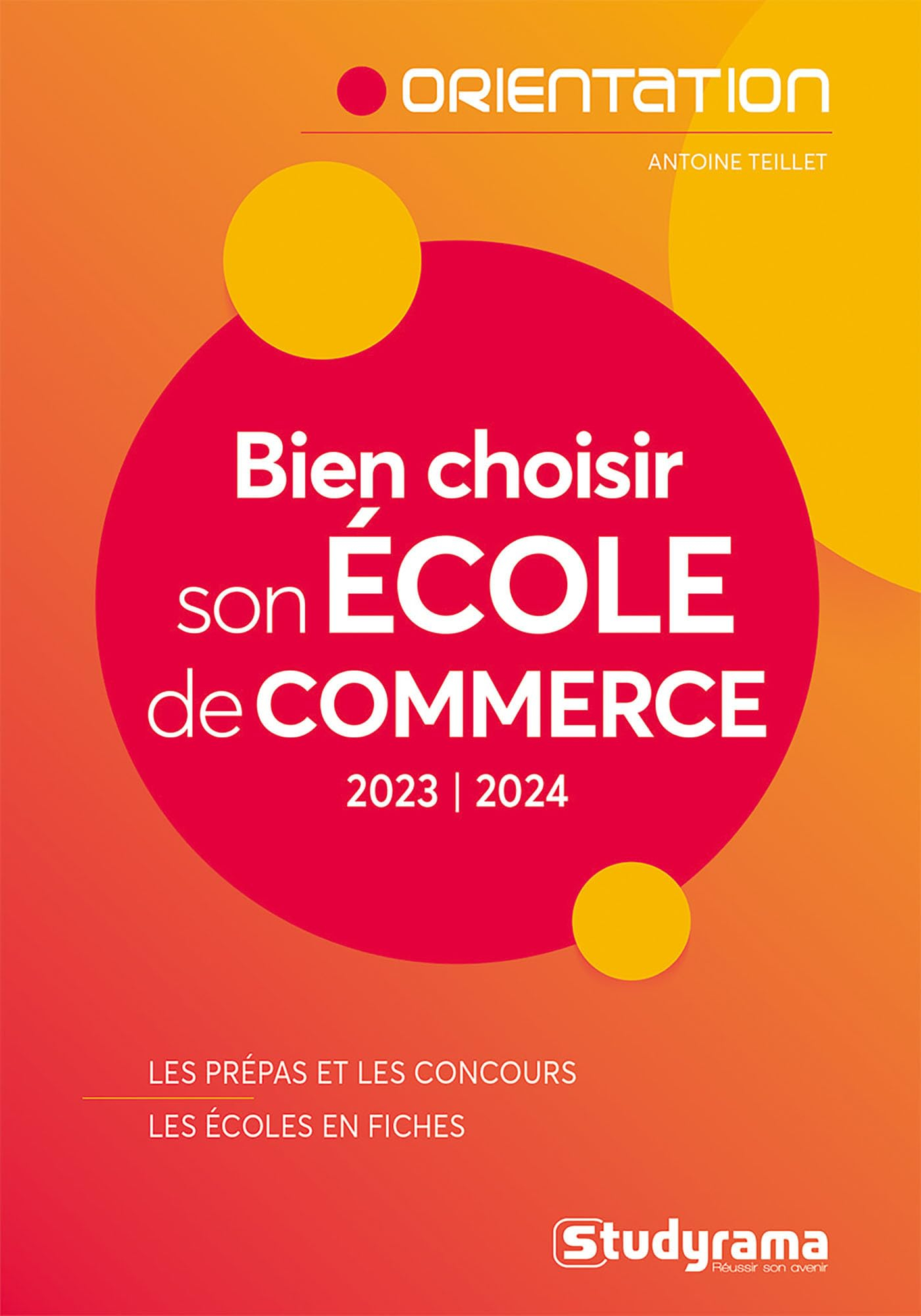 Bien choisir son école de commerce : 2024 : les prépas et les concours, les écoles en fiches