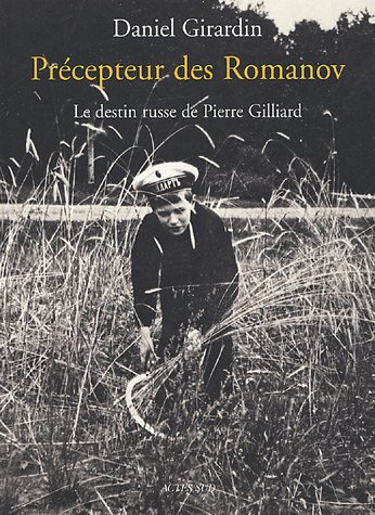 Précepteur des Romanov : le destin russe de Pierre Gilliard