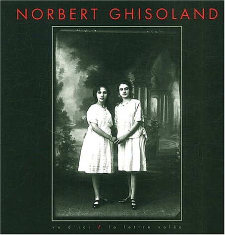 Norbert Ghisoland : fragments de vies ordinaires