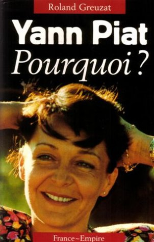 Yann Piat, pourquoi ? : la fulgurante trajectoire de Yann Piat dans les eaux troubles du Var