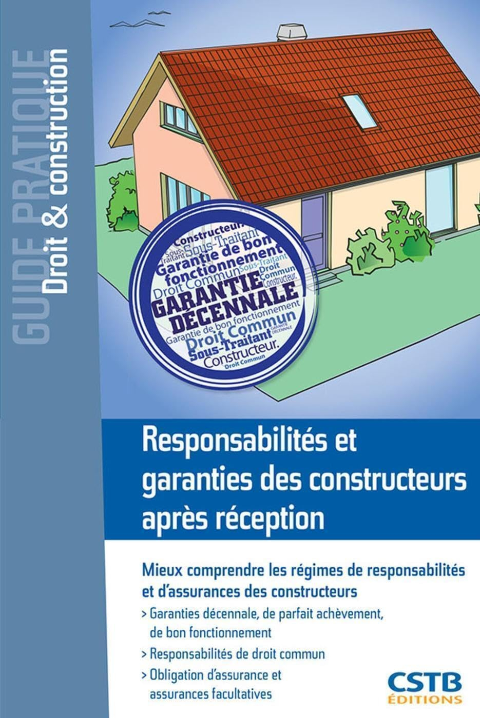 Responsabilités et garanties des constructeurs après réception : mieux comprendre les régimes des re