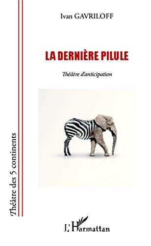 La dernière pilule : théâtre d'anticipation