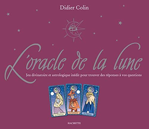 L'oracle de la lune : jeu divinatoire et astrologique inédit pour trouver des réponses à vos questio