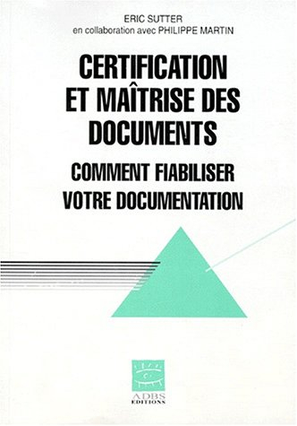Certification et maîtrise des documents : comment fiabiliser votre documentation