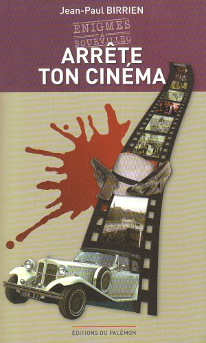 Enigmes à Bourvillec. Vol. 2. Arrête ton cinéma