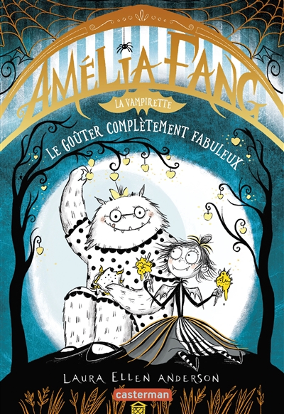 Amélia Fang. Vol. 4. Le goûter complètement fabuleux