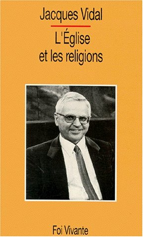 L'Eglise et les religions ou le Désir réorienté