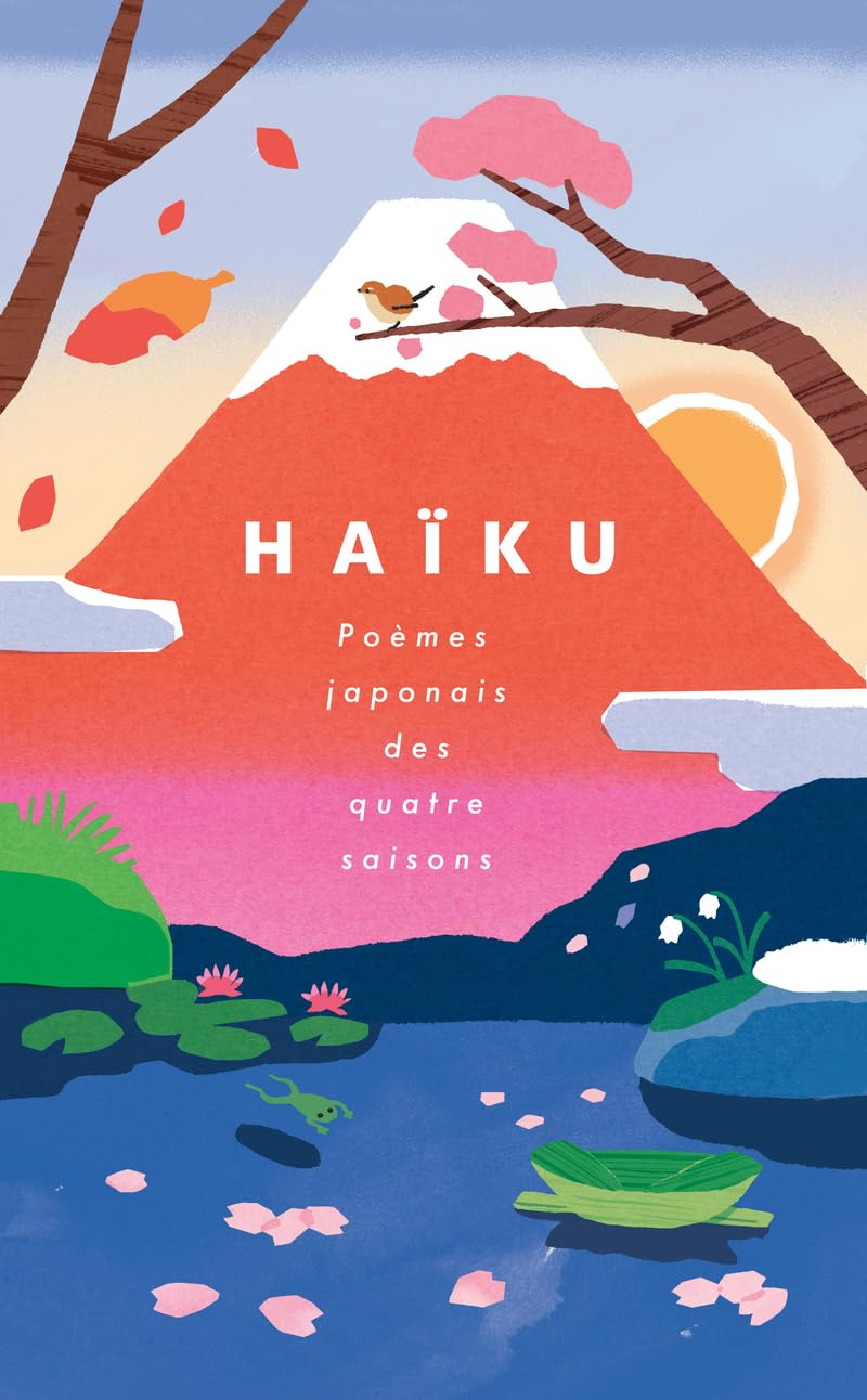 Haïku : poèmes japonais des quatre saisons