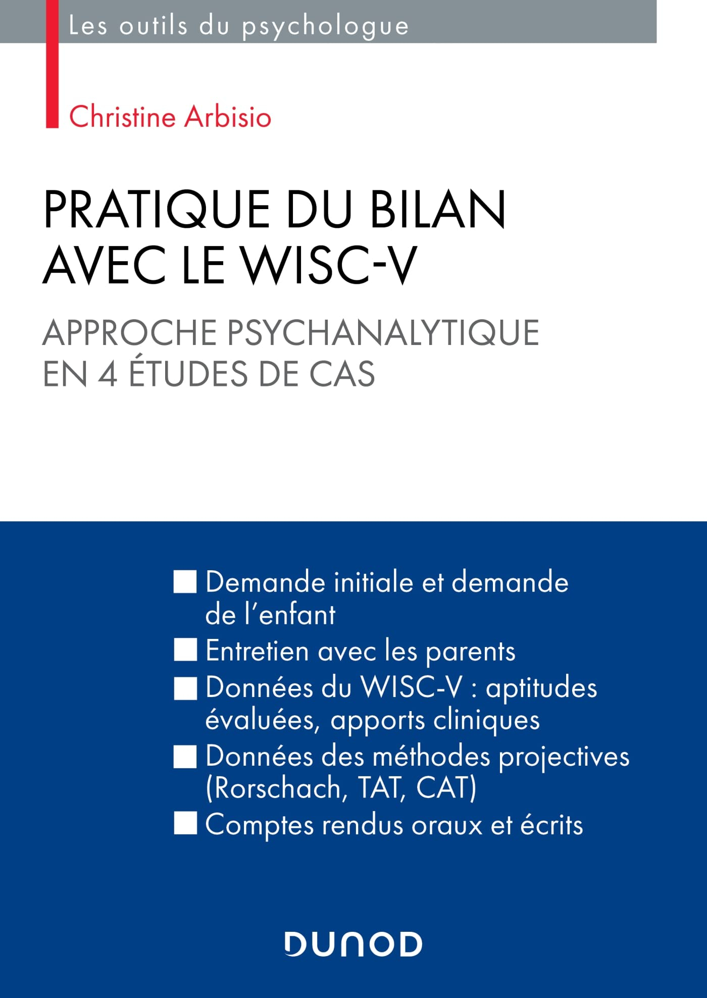 Pratique du bilan avec le Wisc-V : approche psychanalytique en 4 études de cas