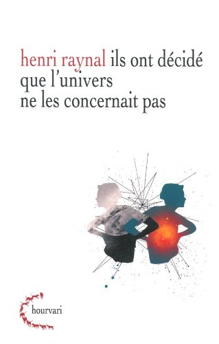 Ils ont décidé que l'univers ne les concernait pas