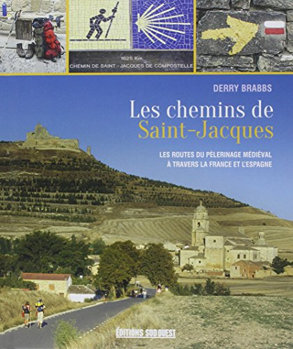 Les chemins de Saint-Jacques : les routes du pèlerinage médiéval à travers la France et l'Europe
