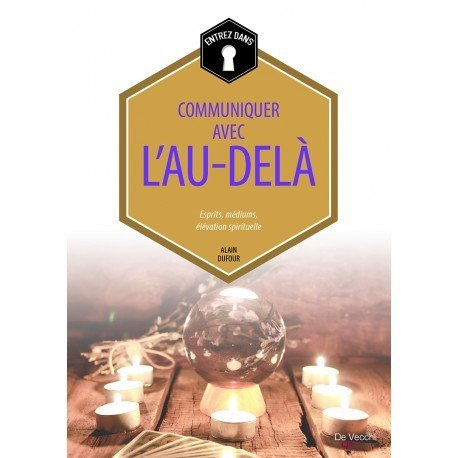 Communiquer avec l'au-delà : esprits, médiums, élévation spirituelle