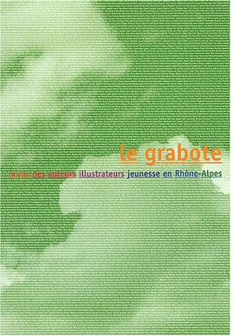 Le grabote : guide des auteurs illustrateurs jeunesse en Rhône-Alpes