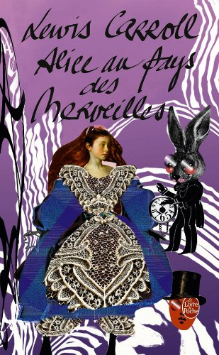 Les aventures d'Alice au pays des merveilles. La traversée du miroir et ce qu'Alice trouva de l'autr