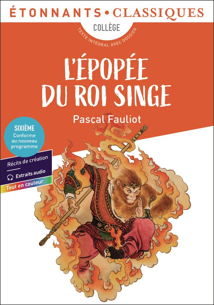 L'épopée du roi singe : collège, texte intégral avec dossier : nouveaux programmes + cahier photos
