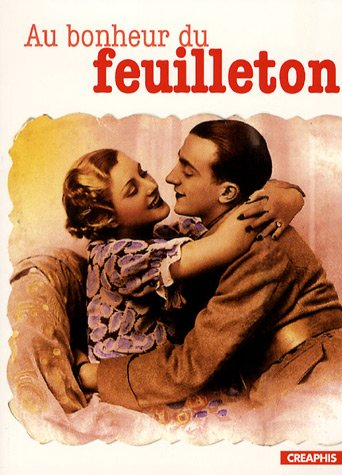 Au bonheur du feuilleton : naissance et mutations d'un genre (Etats-Unis, Grande-Bretagne, XVIIIe-XX