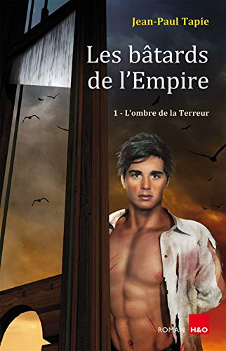 Les bâtards de l'Empire. Vol. 1. L'ombre de la Terreur