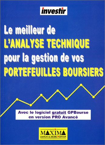 Le meilleur de l'analyse technique pour la gestion de vos portefeuilles boursiers : avec le logiciel