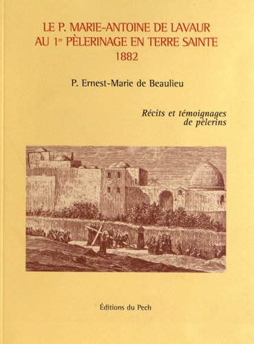 le p. marie-antoine de lavaur au premier pelerinage en terre sainte