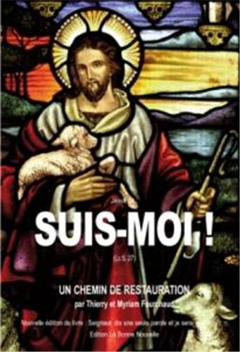 Jésus dit : suis-moi ! : un chemin de restauration intérieure