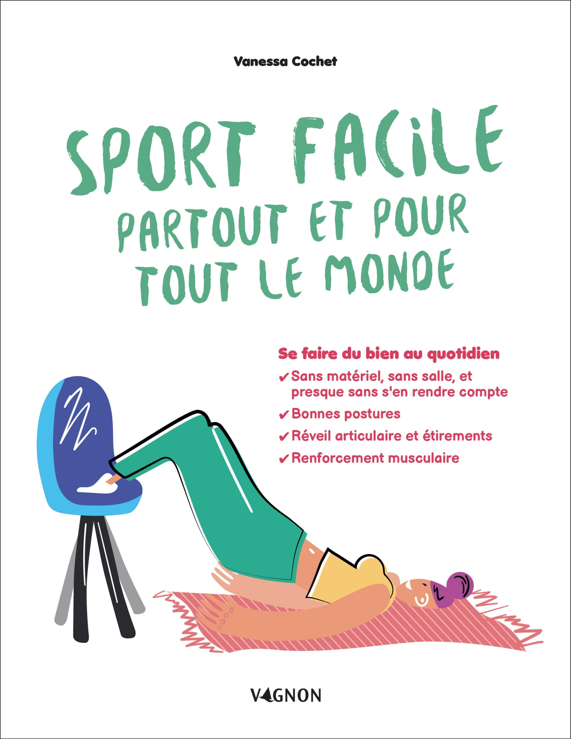 Sport facile partout et pour tout le monde : se faire du bien au quotidien