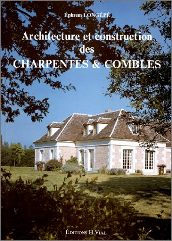 Architecture et construction des charpentes et combles