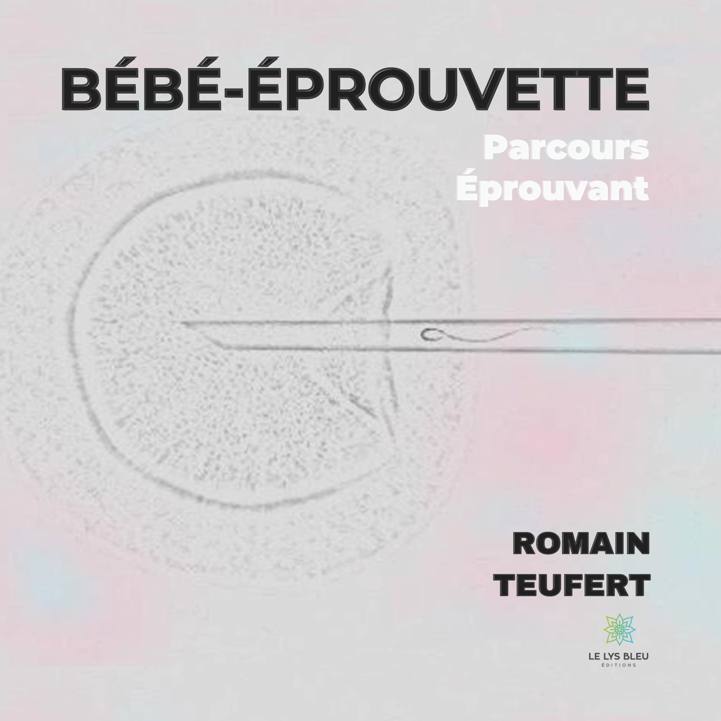 Bébé-éprouvette : Parcours éprouvant