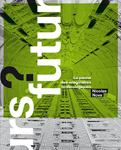 Futurs ? : la panne des imaginaires technologiques